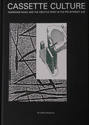 Cassette Culture - Homemade Music and the Creative Spirit in the Pre-Internet-Age