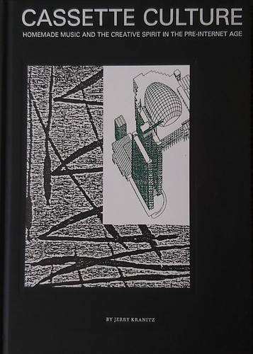 Cassette Culture - Homemade Music and the Creative Spirit in the Pre-Internet-Age