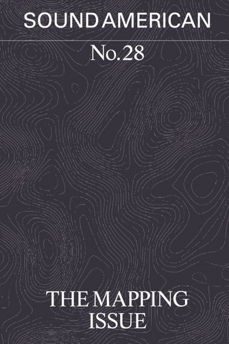 Sound American no. 28 - The Mapping Issue (Book)