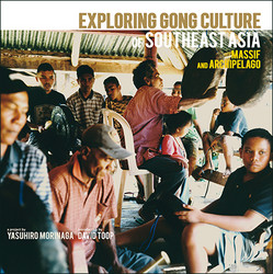 Exploring Gongs Culture In Southeast Asia, Mainland And Archipelago