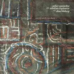 out side work | two duets with xristian espinoza and alan bishop 