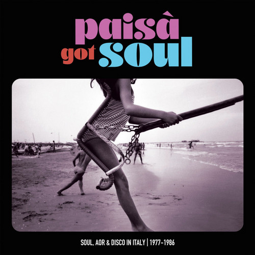 Paisà Got Soul - Soul, AOR & Disco in Italy (1977-1986) 