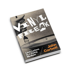 Vinyl Freak: Love Letters to a Dying Medium