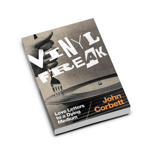 Vinyl Freak: Love Letters to a Dying Medium