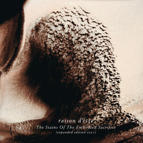 The Stains Of The Embodied Sacrifice (Expanded Edition 2021)