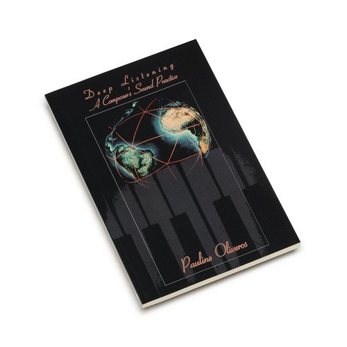 Deep Listening: A Composer's Sound Practice