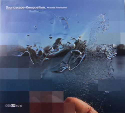 Soundscape-Komposition. Aktuelle Positionen