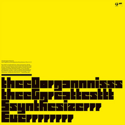 theeOorgannnissstheeGgreattestttSsynthesizerrrEverrrrrrrr 