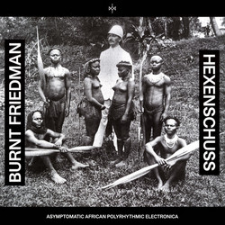 Hexenschuss (Asymptomatic African Polyrhytmic Electronica)