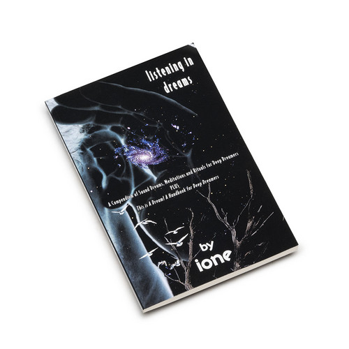 Listening In Dreams: A Compendium of Sound Dreams, Meditations And Rituals for Deep Dreamers