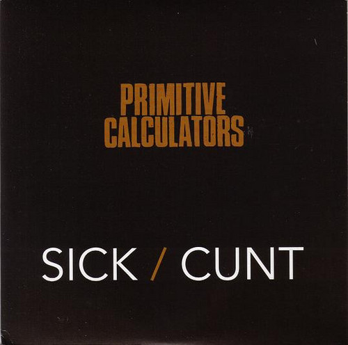 Sick / Cunt