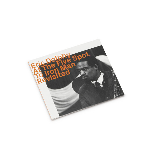 Eric Dolphy At The Five Spot To Iron Man (Revisited)
