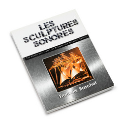 Les Sculptures Sonores - The Sound Sculptures of Bernard and François Baschet