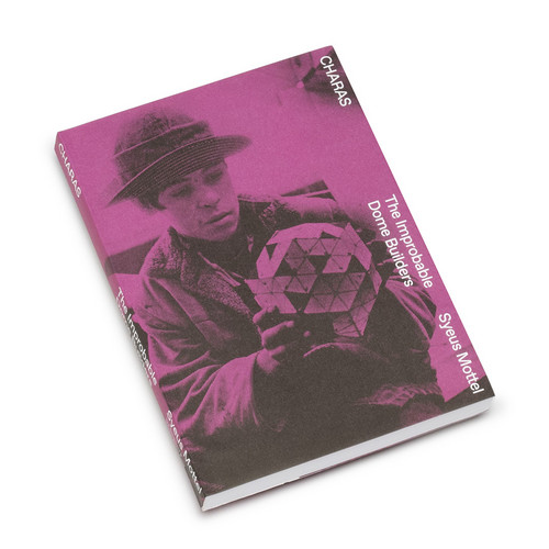 Charas: The Improbable Dome Builders (Book)