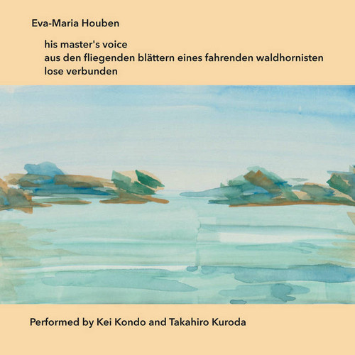  his master's voice / aus den fliegenden bl​ä​ttern eines fahrenden waldhornisten / lose verbunden -- Performed by Kei Kondo and Takahiro Kuroda 