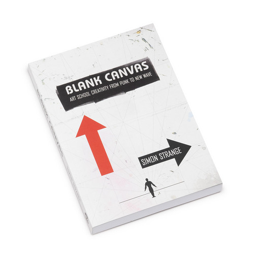 Blank Canvas - Art School Creativity from Punk to New Wave (Book)