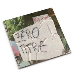 Zéro Propos. Zéro Titre  (2LP)