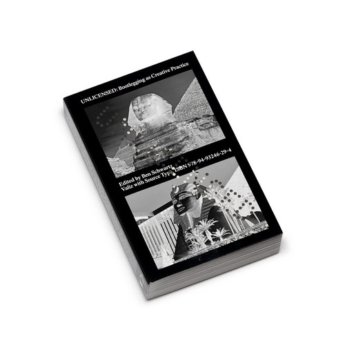 Unlicensed: Bootlegging as Creative Practice (Book)