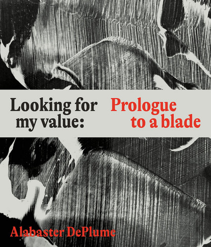 Looking For My Value: Prologue To A Blade (Book, Signed Copies)