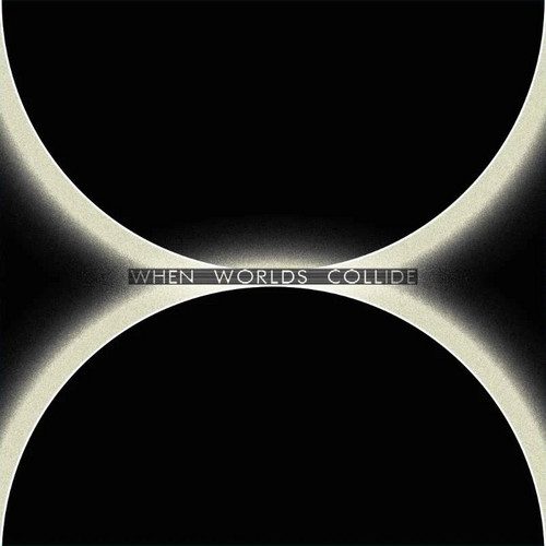 When Worlds Collide (2LP)