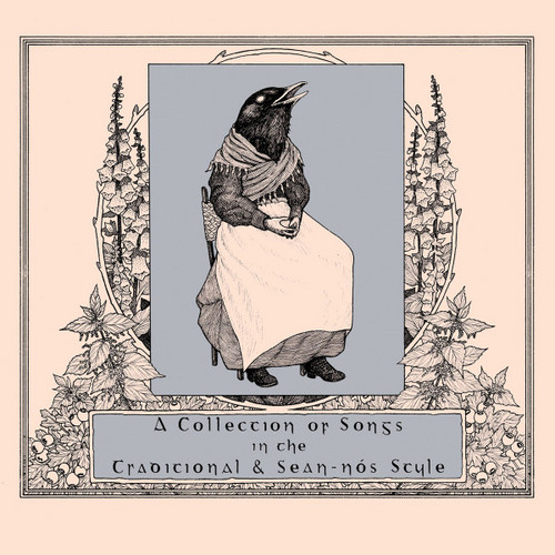 A Collection of Songs in the Traditional & Sean​-​N​ó​s Style