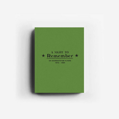 A Night to Remember: UK Soundsystem Flyers, 1972-1994 (Book)